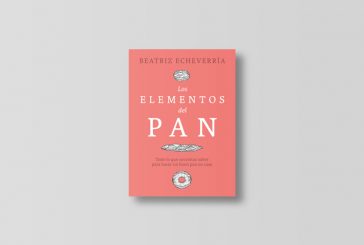 «Los elementos del pan», el nuevo libro de Beatriz Echeverría para hacer buen pan en casa